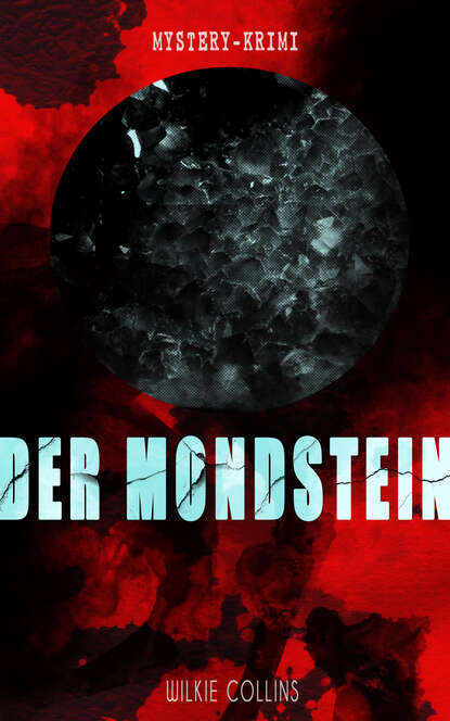 Уилки Коллинз - Der Mondstein (Mystery-Krimi)