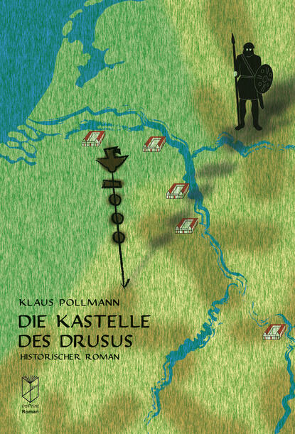 Die Kastelle des Drusus (Klaus Pollmann). 