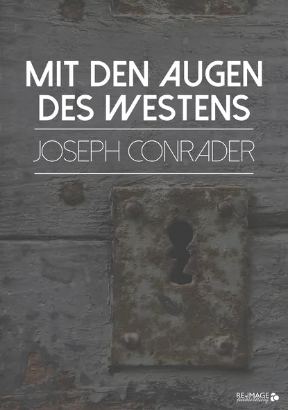 Обложка книги Mit den Augen des Westens, Джозеф Конрад