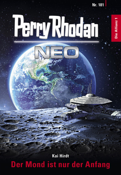 Kai Hirdt - Perry Rhodan Neo 181: Der Mond ist nur der Anfang