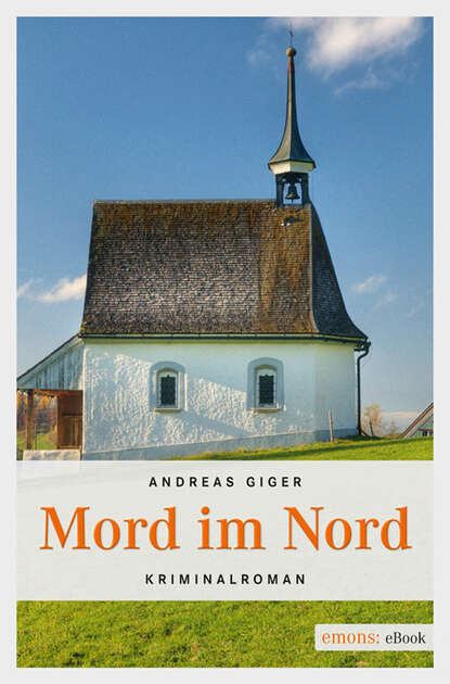 Andreas  Giger - Mord im Nord