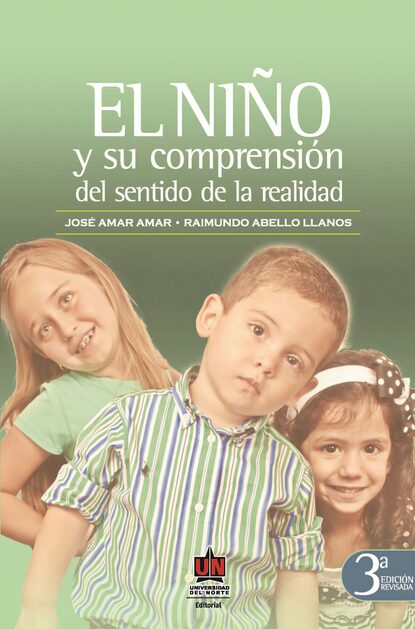 José Amar Amar - El niño y su comprensión del sentido de la realidad 3a.Ed