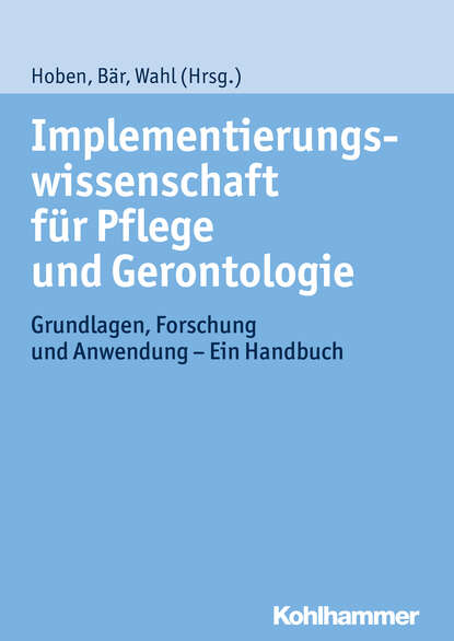 

Implementierungswissenschaft für Pflege und Gerontologie