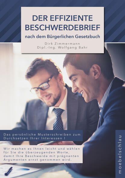 Der effiziente Beschwerdebrief nach dem bürgerlichen Gesetzbuch (Dirk  Zimmermann). 