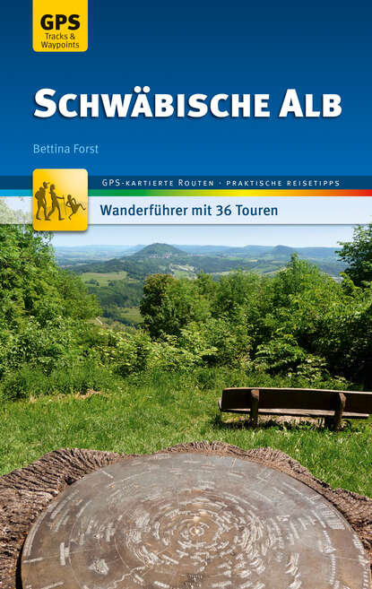 Bettina Forst - Schwäbische Alb Wanderführer Michael Müller Verlag