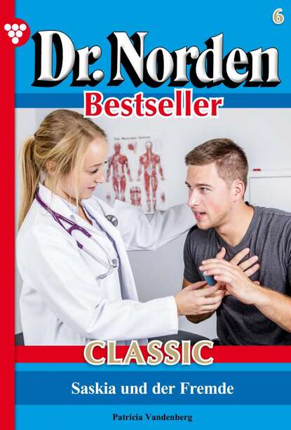 

Dr. Norden Bestseller Classic 6 – Arztroman