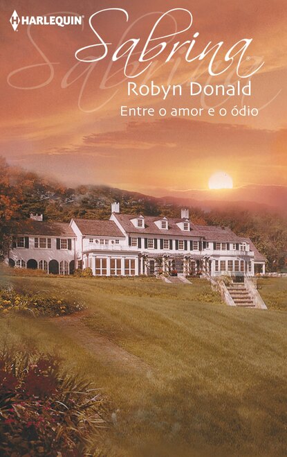 Robyn Donald - Entre o amor e o ódio