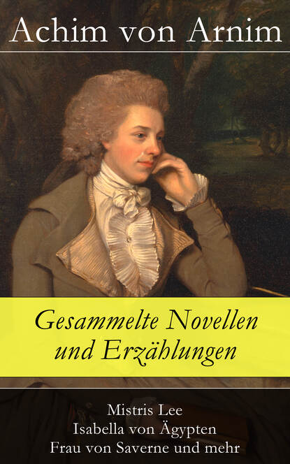 Achim von Arnim - Gesammelte Novellen und Erzählungen