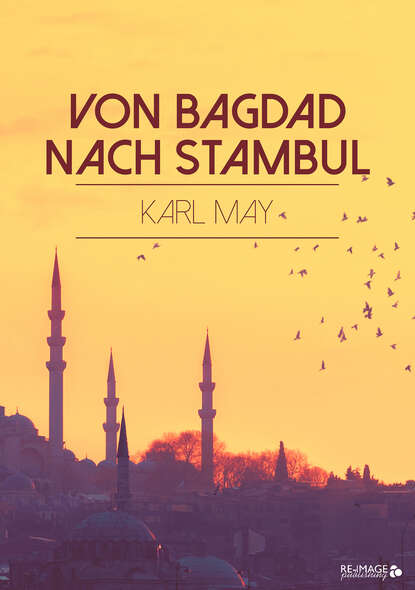 Karl May - Von Bagdad nach Stambul