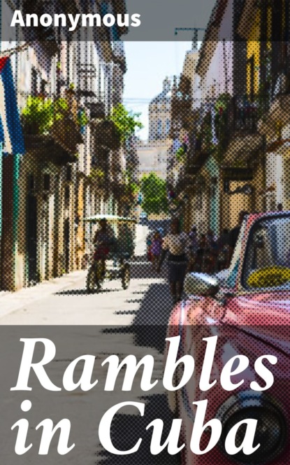 Anonymous - Rambles in Cuba
