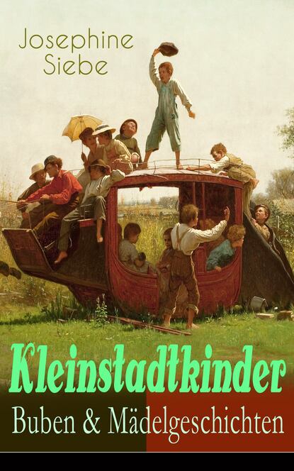 Siebe Josephine - Kleinstadtkinder: Buben & Mädelgeschichten