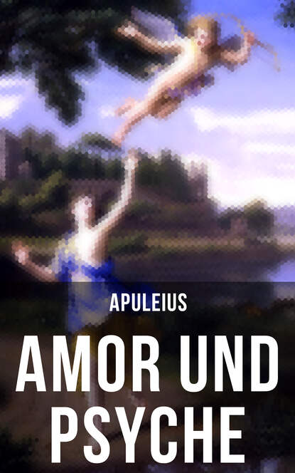 Apuleius - Amor und Psyche