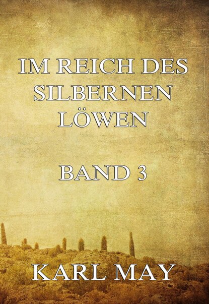 Karl May - Im Reich des silbernen Löwen Band 3