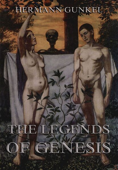 Hermann Gunkel - The Legends of Genesis