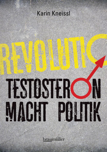 Testosteron macht Politik - Karin  Kneissl