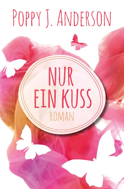 Nur ein Kuss (Poppy J. Anderson). 