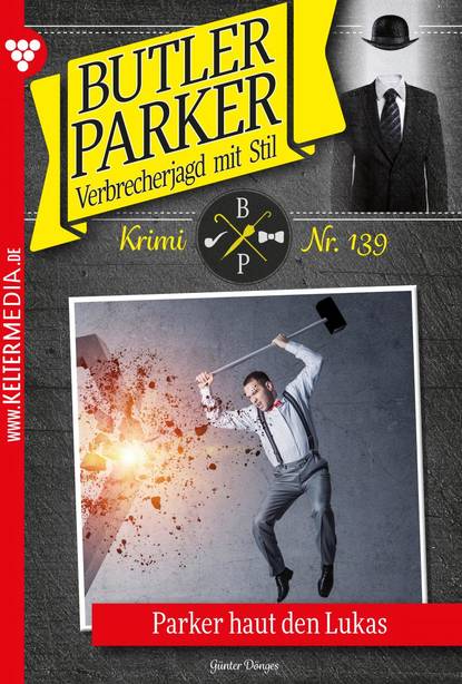 Günter Dönges - Butler Parker 139 – Kriminalroman