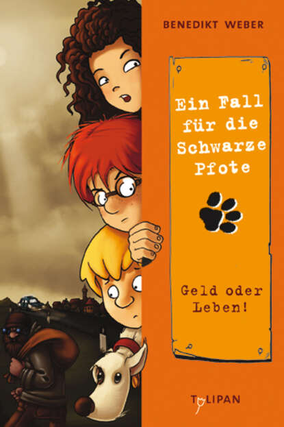 

Ein Fall für die Schwarze Pfote: Geld oder Leben!