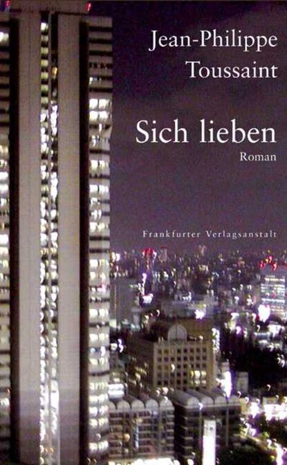 Sich lieben (Jean-Philippe  Toussaint). 