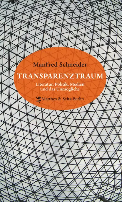 Обложка книги Transparenztraum, Manfred  Schneider