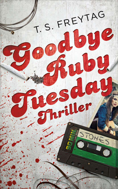 T. S. Freytag - Goodbye Ruby Tuesday