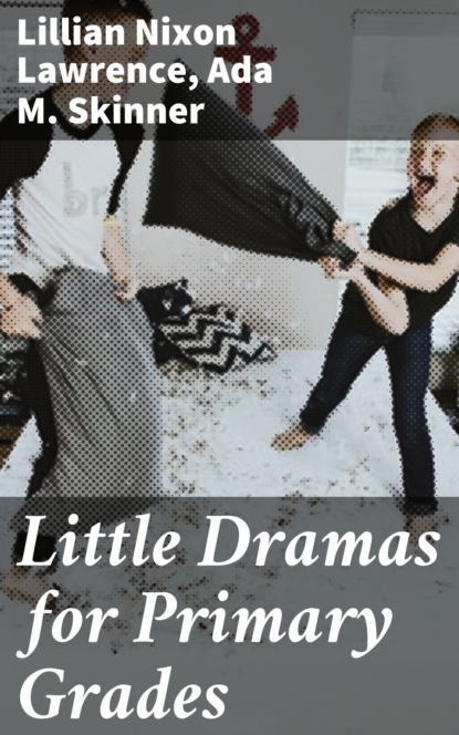 

Little Dramas for Primary Grades