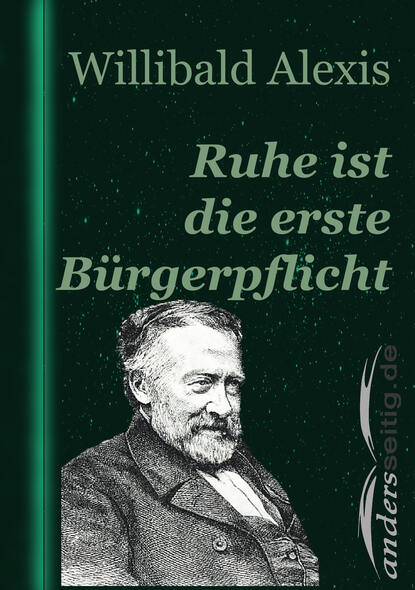 Ruhe ist die erste Bürgerpflicht (Alexis Willibald). 