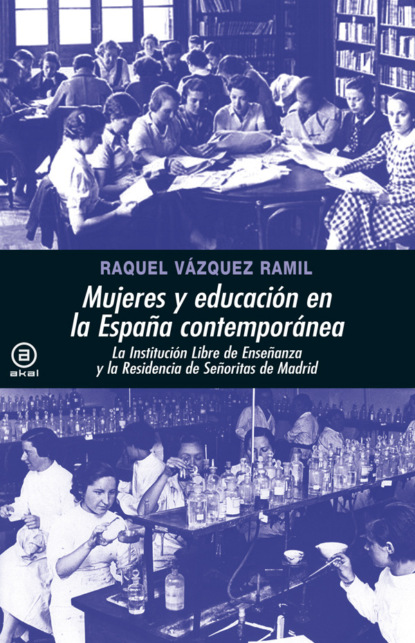 Raquel Vázquez Ramil - Mujeres y educación en la España contemporánea