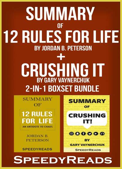 SpeedyReads - Summary of 12 Rules for Life: An Antidote to Chaos by Jordan B. Peterson + Summary of Crushing It by Gary Vaynerchuk 2-in-1 Boxset Bundle