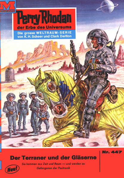 William Voltz - Perry Rhodan 447: Der Terraner und der Gläserne