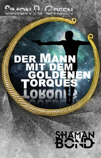 Simon R. Green - Der Mann mit dem goldenen Torques