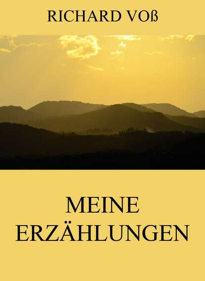 Richard Voß - Meine Erzählungen