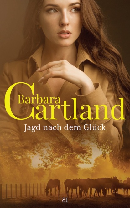 Барбара Картленд - Jagd nach dem Glück