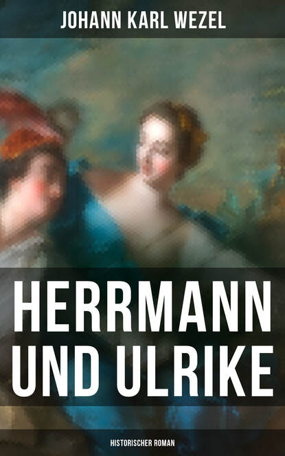 

Herrmann und Ulrike: Historischer Roman