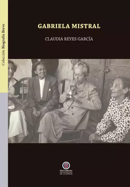 Обложка книги Gabriela Mistral, Claudia Reyes García