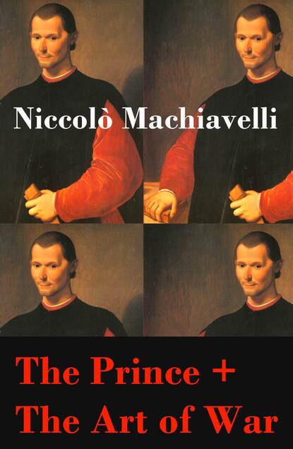 Niccolo Machiavelli - The Prince + The Art of War (2 Unabridged Machiavellian Masterpieces)