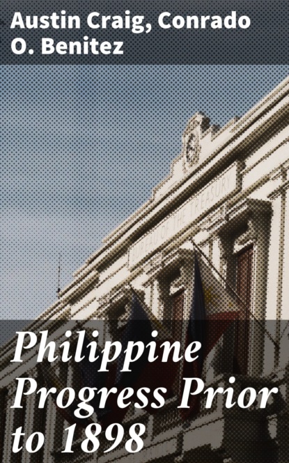 

Philippine Progress Prior to 1898