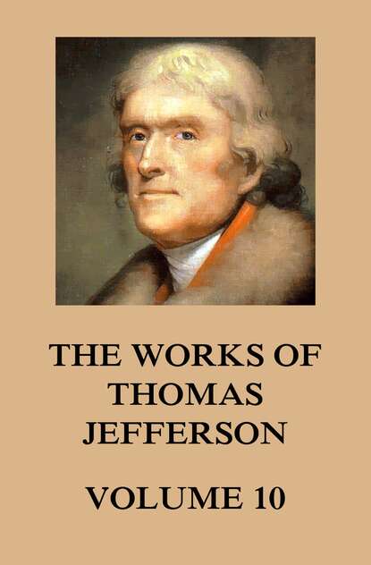 Thomas Jefferson - The Works of Thomas Jefferson