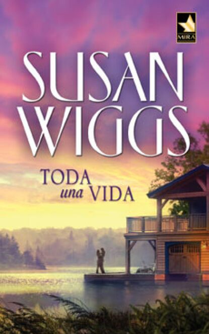Susan Wiggs - Toda una vida
