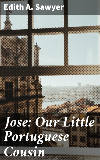 

Jose: Our Little Portuguese Cousin