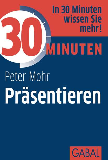 30 Minuten Präsentieren (Peter Mohr). 