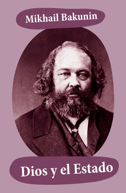 Mikhail  Bakunin - Dios y el Estado