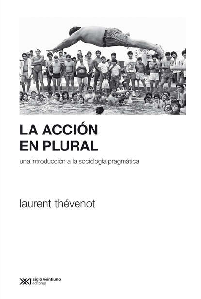 Laurent Thévenot - La acción en plural