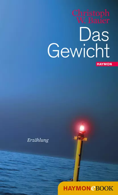 Обложка книги Das Gewicht, Christoph W.  Bauer