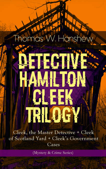 Thomas W. Hanshew - DETECTIVE HAMILTON CLEEK TRILOGY