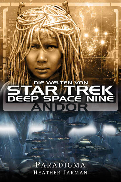 Heather  Jarman - Star Trek - Die Welten von Deep Space Nine 02: Andor - Paradigma