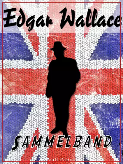 Обложка книги Edgar Wallace – Sammelband, Edgar Wallace