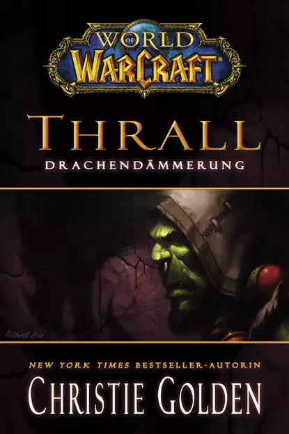 Обложка книги World of Warcraft: Thrall – Drachendämmerung, Кристи Голден