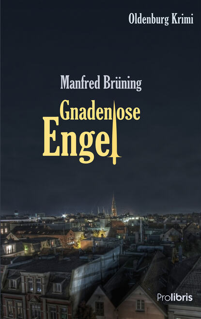 Gnadenlose Engel (Manfred  Bruning). 