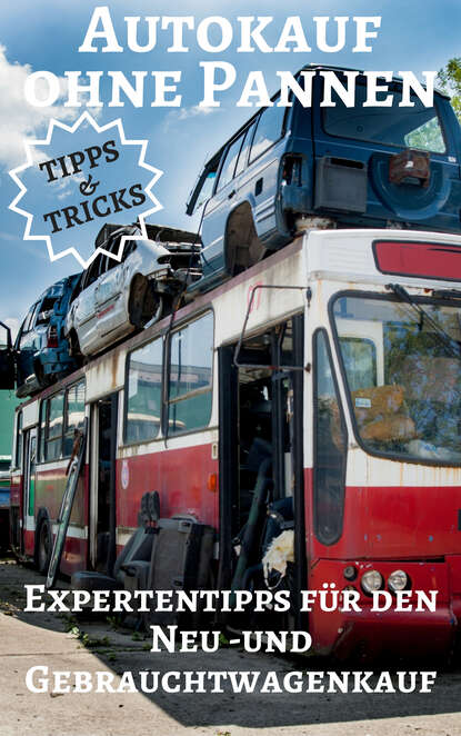 

Autokauf ohne Pannen - Expertentipps für den Neu- und Gebrauchtwagenkauf